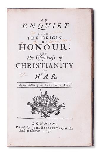 [MANDEVILLE, BERNARD.]  An Enquiry into the Origin of Honour and the Usefulness of Christianity in War.  1732